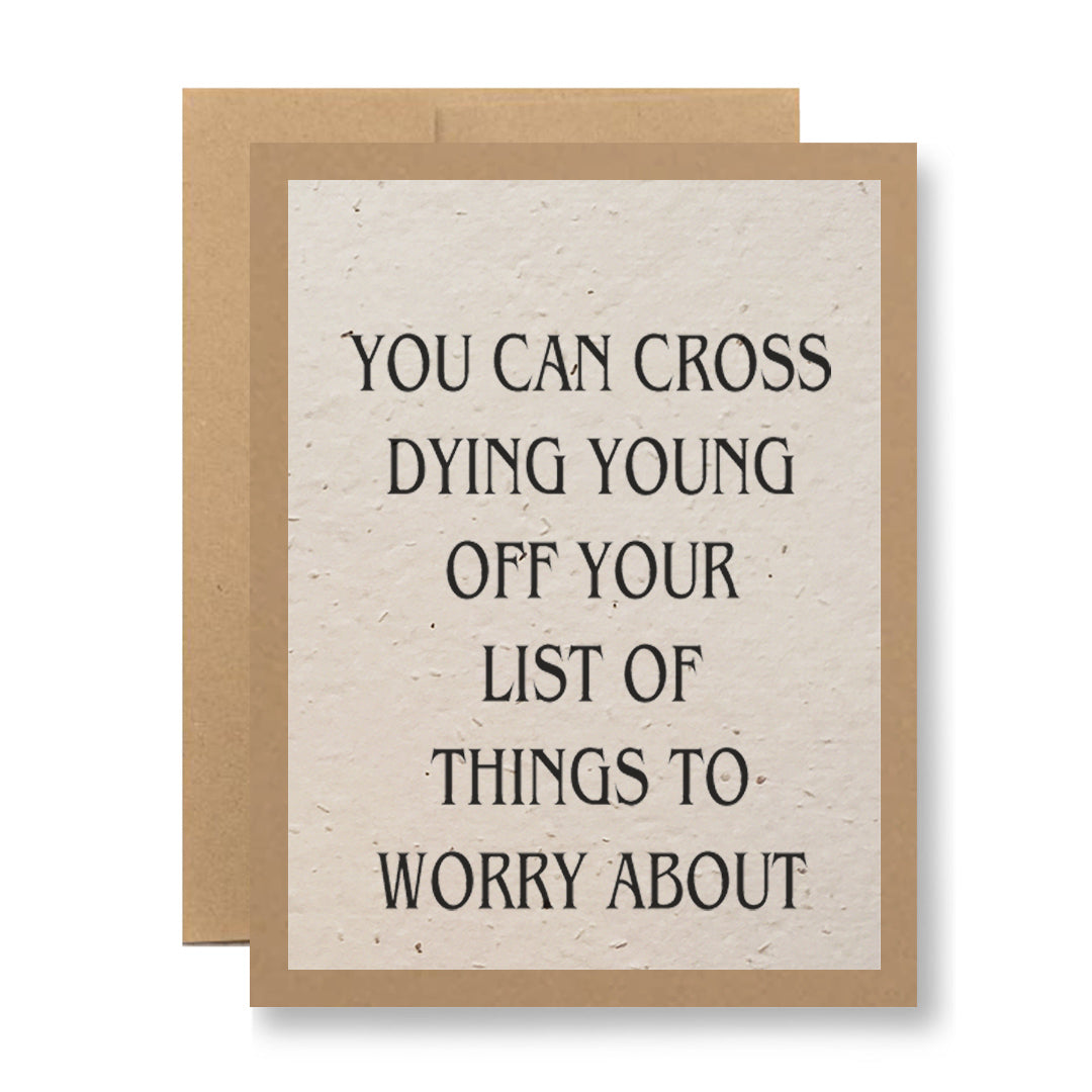 Plantable Greeting Card - You can cross dying young off your list...