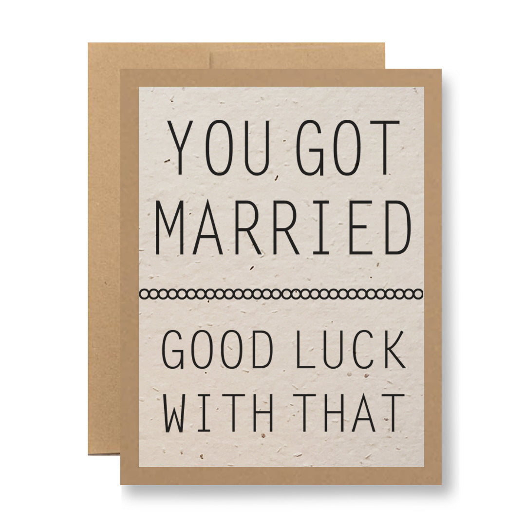 Plantable Greeting Card - ...good luck with that