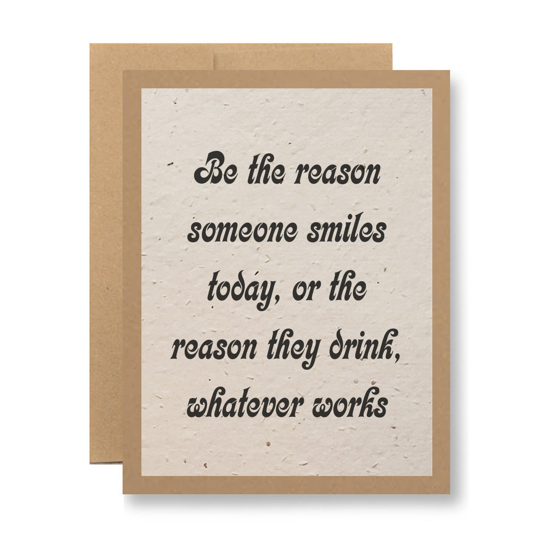 Plantable Greeting Card - Be the reason someone smiles...