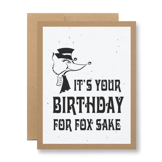 Introducing the Plantable Greeting Card - It's your birthday, for fox sake from My Store. This charming card features a sophisticated fox in a top hat, whimsically exclaiming, "It's your birthday for fox sake." Crafted on eco-friendly seed paper with a neutral background, it offers a unique and playful design perfect for celebrating special occasions.