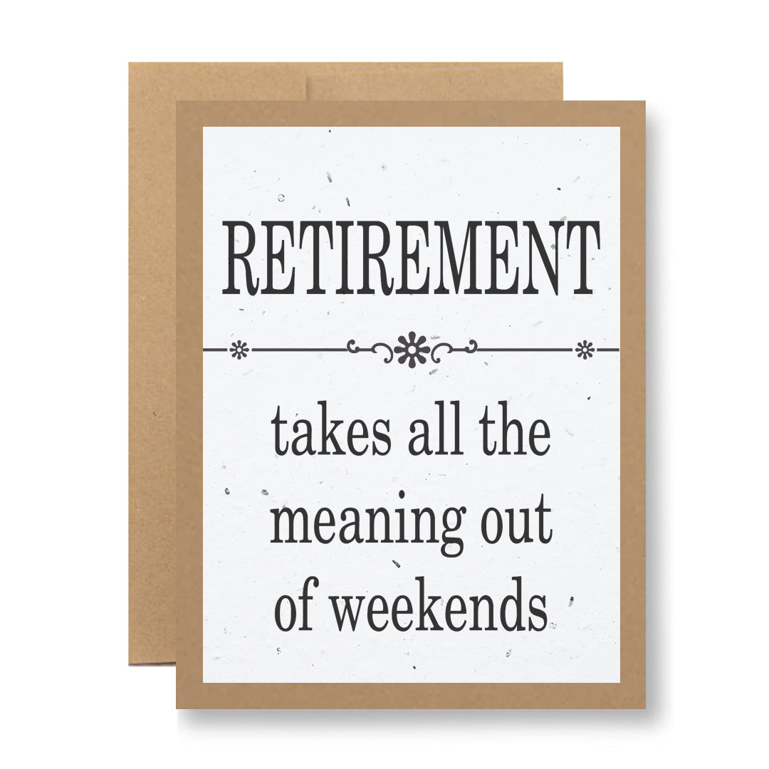 The My Store Plantable Greeting Card - Retirement takes all the meaning out… features black text on white wildflower seed paper, with a brown envelope.