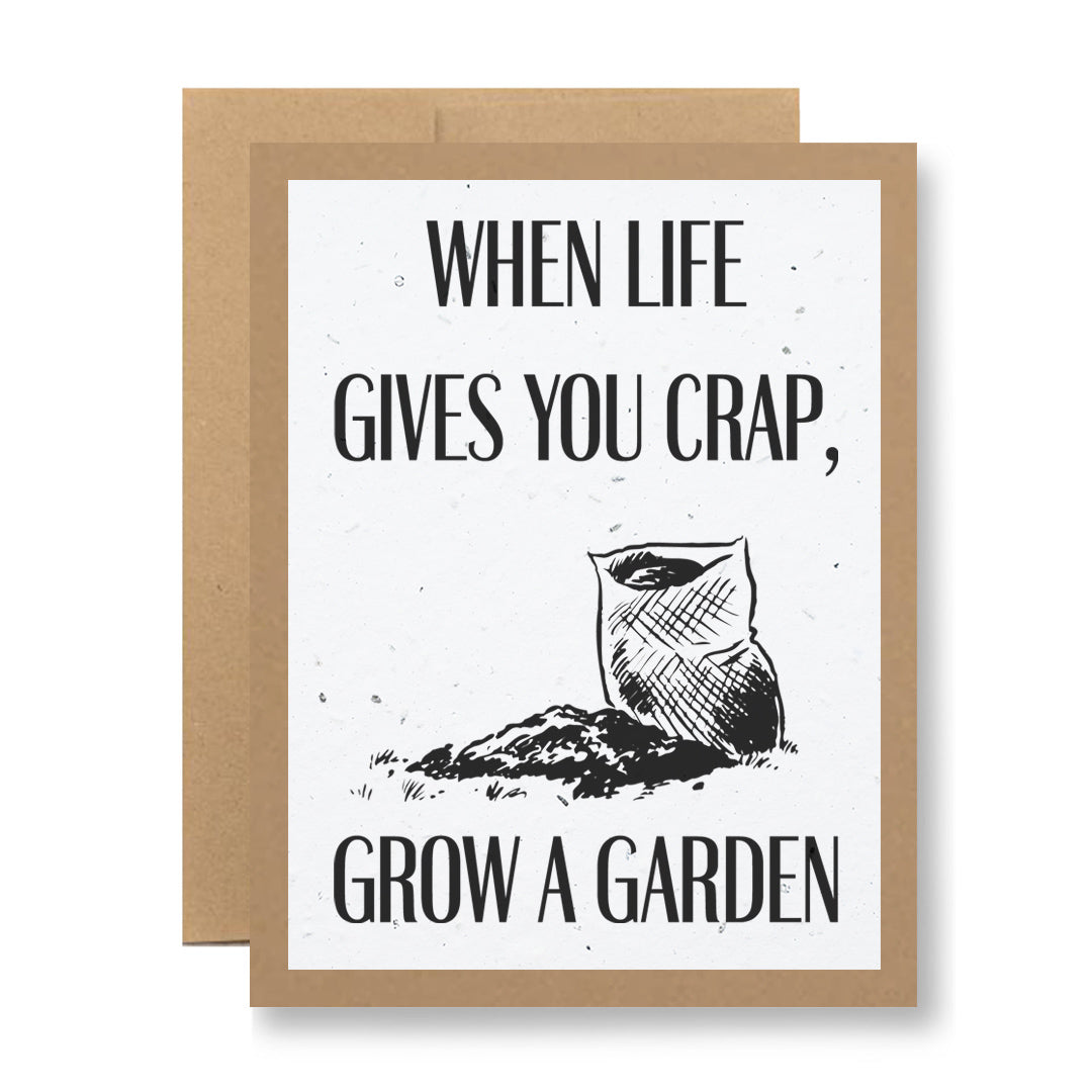 The Plantable Greeting Card - When life gives you crap, grow a garden by My Store features the cheeky phrase beside a fertilizer sack sketch. With a brown border on white, this eco-friendly card grows into wildflowers when planted.