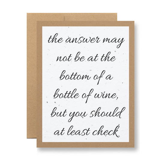 Introducing the Plantable Greeting Card from My Store: "The answer may not be at the bottom of a bottle of wine, but you should at least check." This eco-friendly card is crafted from handmade seed paper, adorned with a brown border and accompanied by a beige envelope—perfect for growing wildflower seeds.