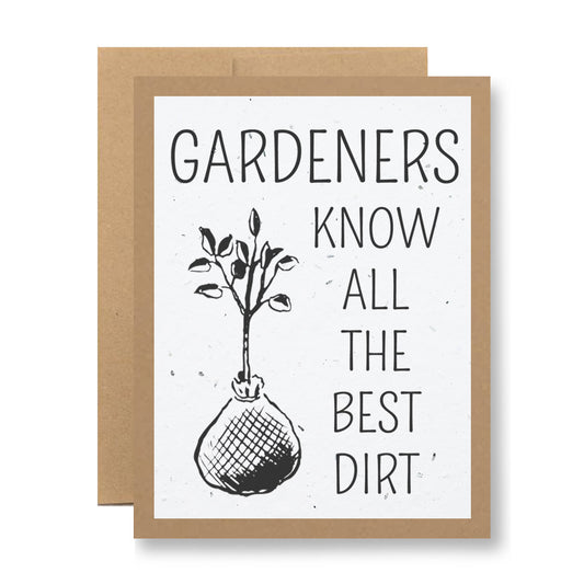 Introducing the Plantable Greeting Card by My Store: This unique card is crafted from handmade seed paper and features a charming illustration of a small plant with roots wrapped in burlap. The white front displays the design against a brown backdrop, with the delightful message: "Gardeners know all the best dirt." Simply plant it and enjoy watching wildflowers bloom!