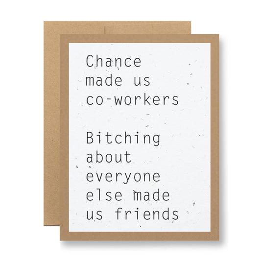 The "Plantable Greeting Card - Chance made us co-workers..." from My Store features a message with brown edges that reads: "Chance made us co-workers. Bitching about everyone else made us friends." This card is crafted from handmade seed paper and comes with a matching brown envelope.