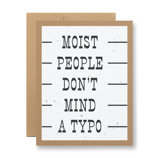 The Plantable Greeting Card from My Store, featuring a biodegradable design with brown edges, displays the phrase "MOIST PEOPLE DON'T MIND A TYPO" in bold, black capital letters.